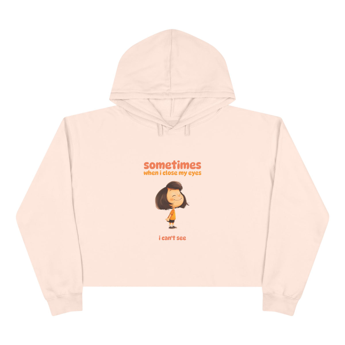 "Sometimes When I Close My Eyes I Can't See" Crop Hoodie