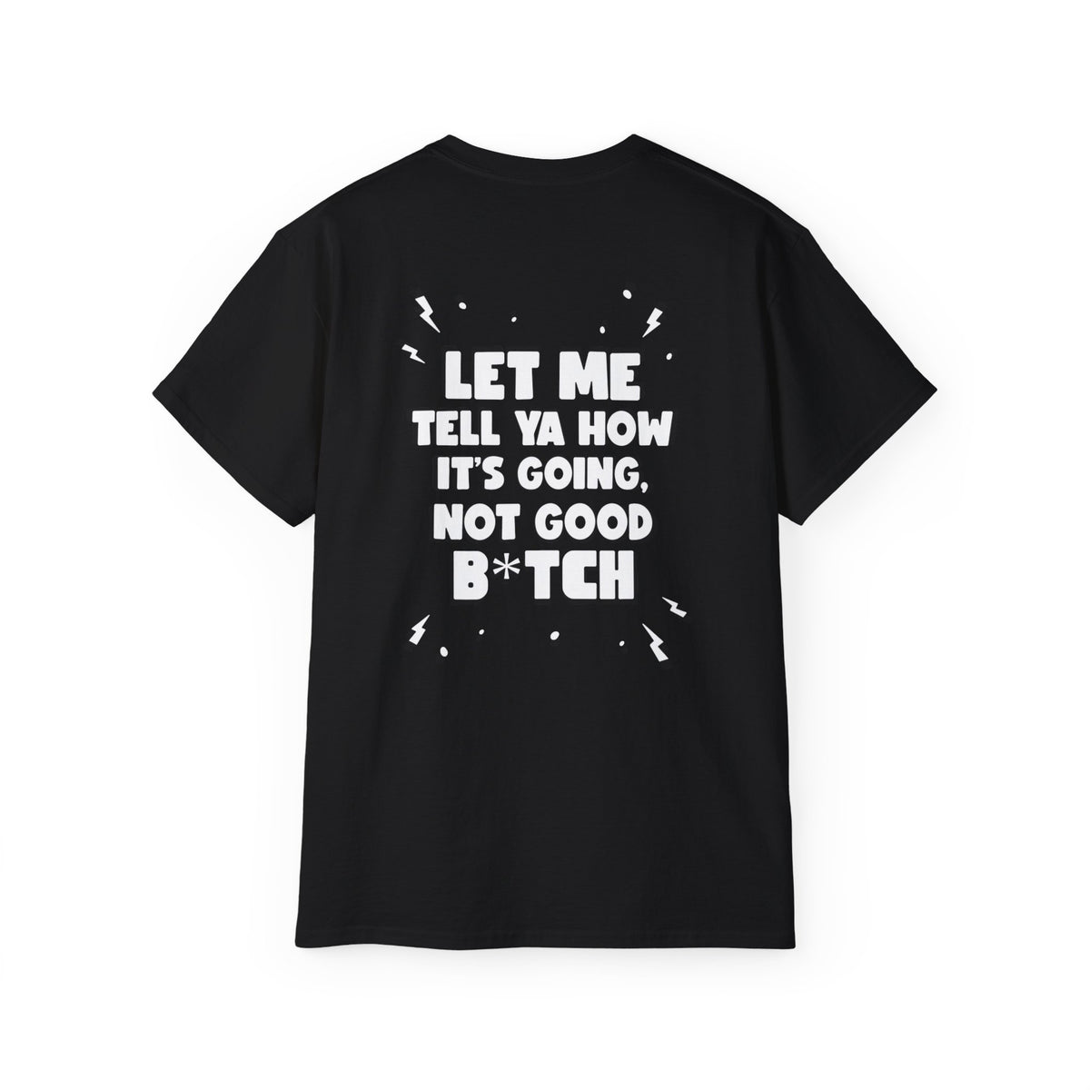 "Let Me Tell Ya How It's Going" Women's T-shirt