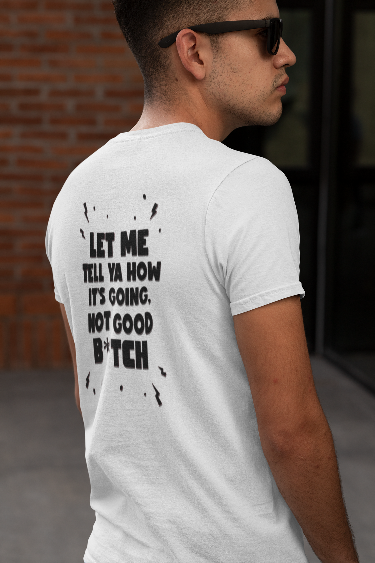 "Let Me Tell Ya How It's Going" Men's T-shirt