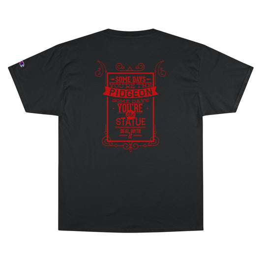 'Some Days You're the Pigeon, Some Days You're the Statue' Men's Graphic Tee