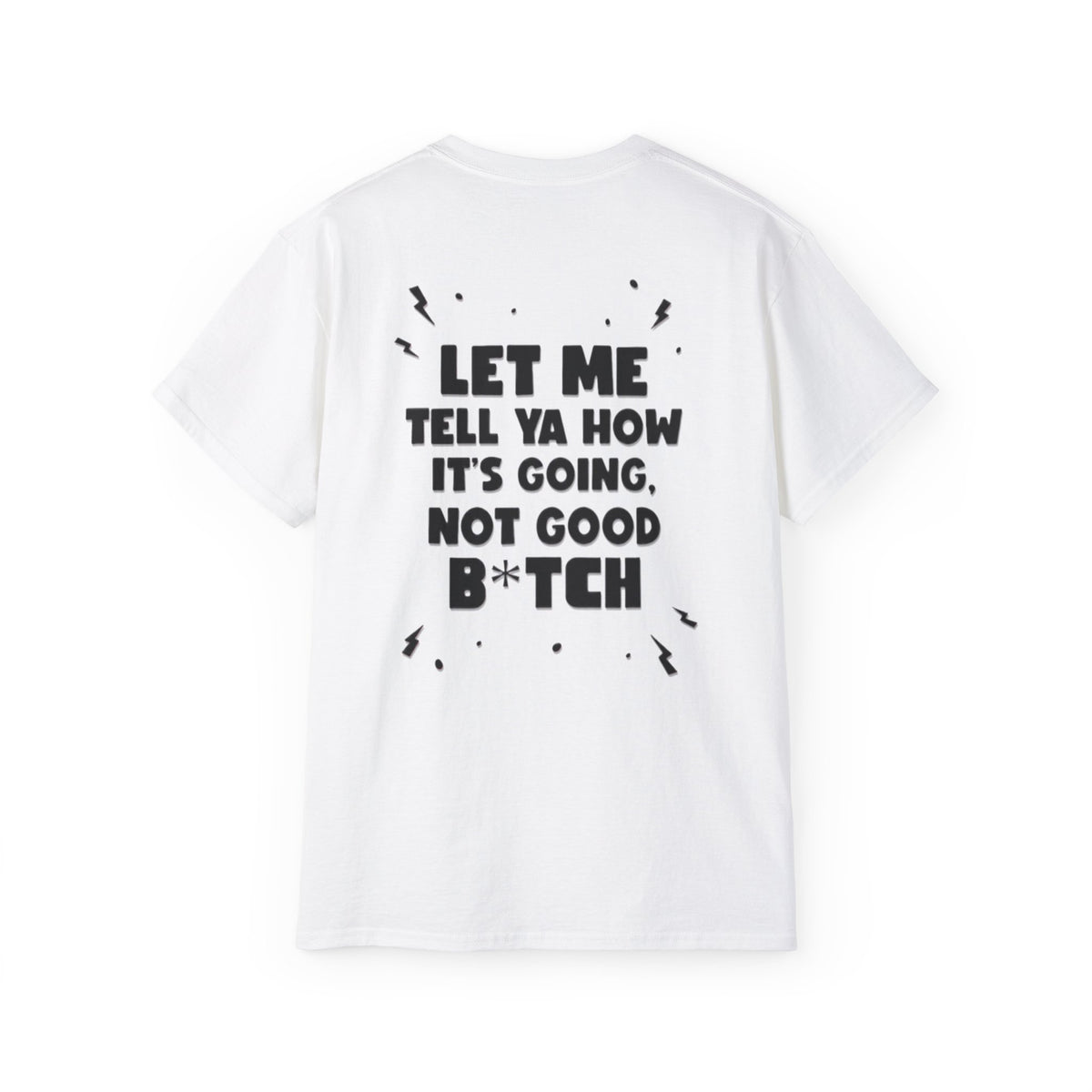 "Let Me Tell Ya How It's Going" Men's T-shirt
