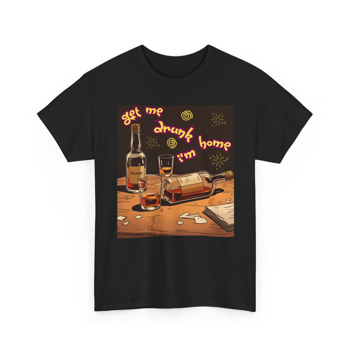 "Get Me Drunk I'm Home" Men's T-Shirt