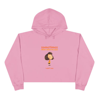 "Sometimes When I Close My Eyes I Can't See" Crop Hoodie