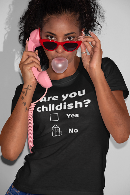 "Are You Childish?" Women's T-shirt