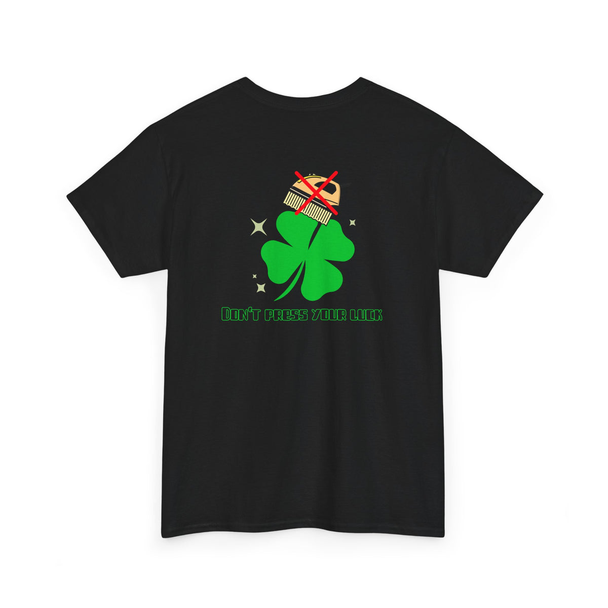 "Don't Press Your Luck" Men's Back Print T-shirt