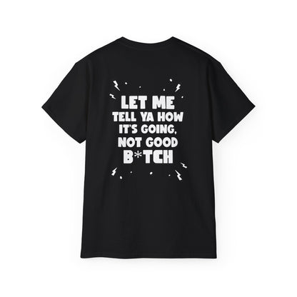 "Let Me Tell Ya How It's Going" Women's T-shirt