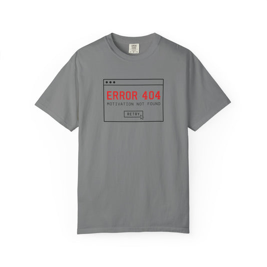 A gray short-sleeve crewneck t-shirt featuring a 'ERROR 404 MOTIVATION NOT FOUND' graphic print on the chest, displayed against a solid white background.