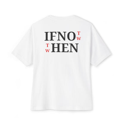 A white short-sleeve t-shirt shown from the back, featuring the text 'IF NOT NOW THEN WHEN' printed in black