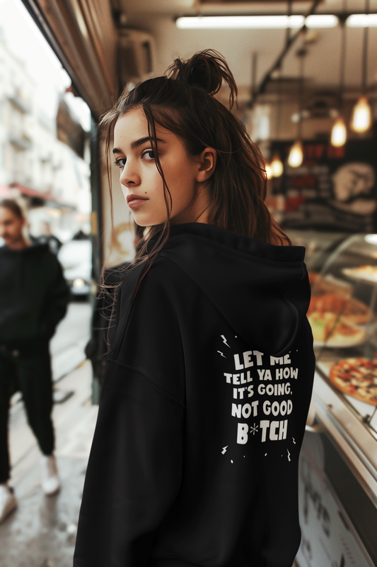 ''Let Me Tell Ya How It's Going''  Women's Hoodie